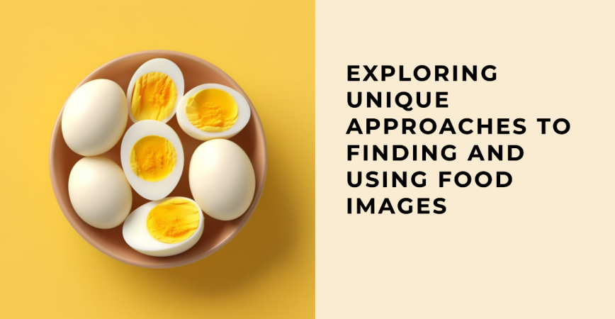 Image for Beyond Stock Photos: Exploring Unique Approaches to Finding and Using Food Images